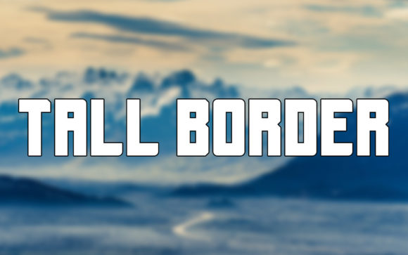 Tall Border: A Display Font with Commanding Presence